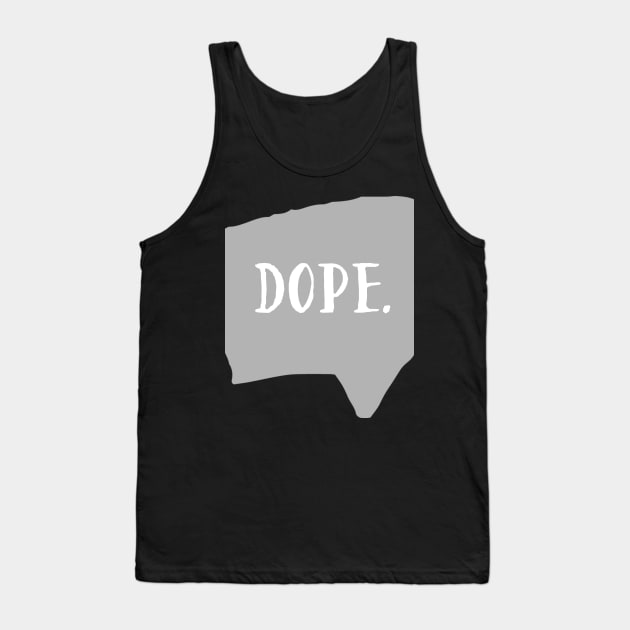 Dope Tank Top by JonesCreations